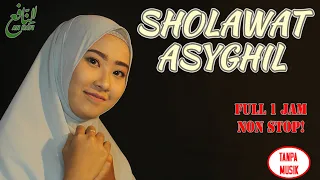 Sholawat Asyghil Terbaru "dholimin bi dholimin" || Sholawat Asyghil Merdu Tanpa Musik 1 Jam