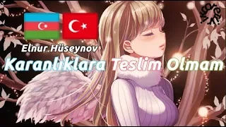 [Nightcore] Elnur Hüseynov - Karanlıklara Teslim Olmam (Eurovision 2015 Azerbaijan) (Lyrics)