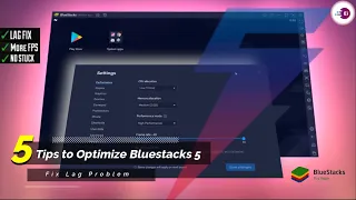 5 Tips to Optimize Bluestacks 5 for Low-End PCs, Fix Lag Problem