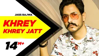 Khrey Khrey Jatt (Official Video) | Jass Bajwa | Gur Sidhu | Kaptan | Latest Punjabi Songs 2020