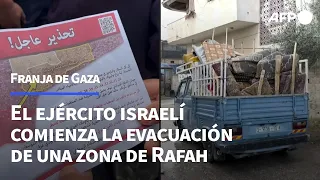 El ejército israelí comienza la evacuación de una zona de Rafah, en el sur de Gaza | AFP