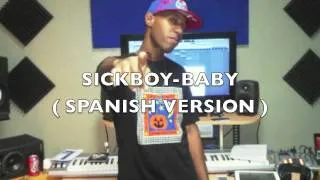 SICKBOY-BABY ( SPANISH VERSION )