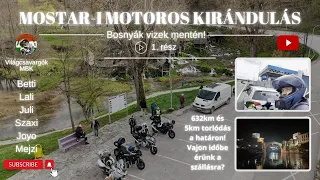 Bosnyák vizek mentén! Mostar-i motoros kirándulás! 1/3