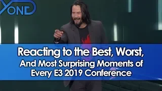 Reacting to the Best, Worst, & Most Surprising Moments of Every E3 2019 Conference