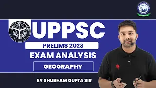 UPPSC Prelims 2023 Exam Analysis ||  Geography || By Shubham Gupta Sir