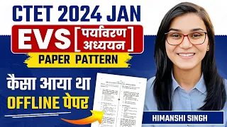 CTET Jan 2024 - EVS Offline Paper Analysis by Himanshi Singh