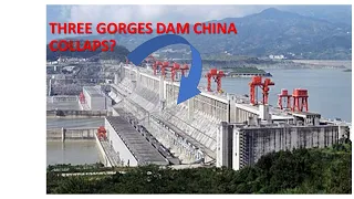 THREE GORGES DAM CHINA,  COLLAPS??  ? About History?