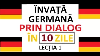 Invata Limba Germana prin DIALOG in doar 10 ZILE | curs complet pentru incepatori |  LECTIA 1