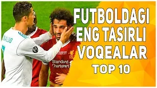 FUTBOLDAGI ENG TASIRLI VOQEALAR / MANA NIMA UCHUN FUTBOL MILLIONLAR UYINI