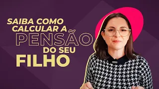 Como calcular a pensão alimentícia do filho.