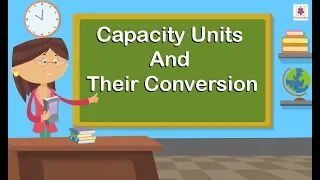 Capacity Units And Their Conversion | Maths For Kids | Periwinkle