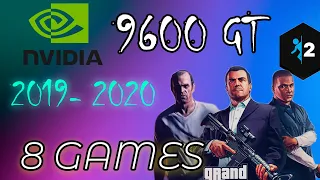 Nvidia 9600GT in 8 Games      (2019-2021)