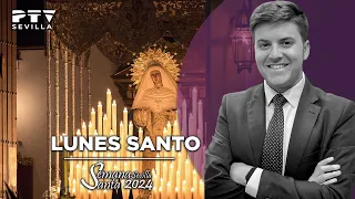 Lunes Santo - Semana Santa 2024 PTV Sevilla