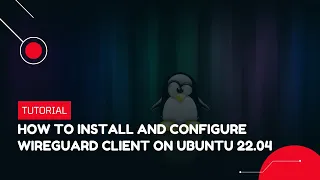 How to install and configure WireGuard Client on Ubuntu 22.04 | VPS Tutorial