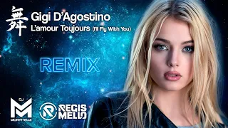 Gigi D'Agostino - L'amour Toujours (I'll Fly With You) [@RegisMello & DJ MorpheuZ Remix]