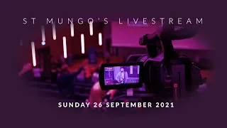 St Mungo's Church Live Stream 26 September 2021