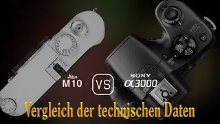 Leica M10 vs. Sony A3000: Ein Vergleich der technischen Daten