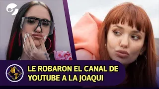 LA JOAQUI denunció que le quitaron el acceso a su CANAL DE YOUTUBE