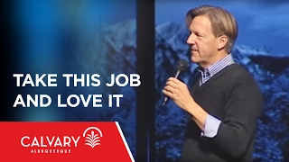 Take This Job And Love It - 1 Peter 2:18-21 - Skip Heitzig