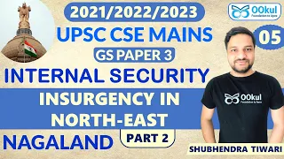 Insurgency in North East | Part 2 | Nagaland | Internal Security | UPSC Mains| GS Paper 3