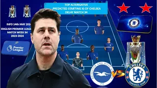 CHELSEA Top Alternative Potential Lineup,vs BRIGHTON AND HOVE ALBION, EPL WEEK 34 2024 ~ DELAY MATCH