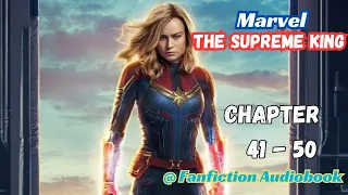 Marvel: The Supreme King Chapter 41 - 50