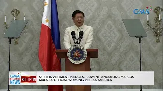 $1.3-B investment pledges, iuuwi ni Pangulong Marcos mula sa... | GMA Integrated News Bulletin