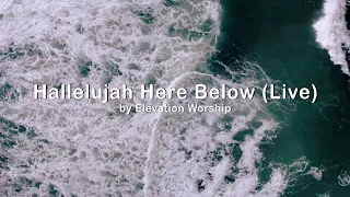 Hallelujah Here Below (Live) - Elevation Worship (UHD with Lyrics/Subtitles)