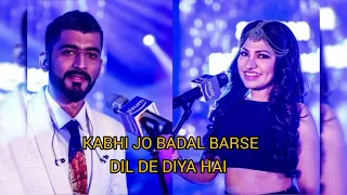 Kabhi jo badal barse/dil de diya hai | tulsi kumar, Mohammed Irfan🥰