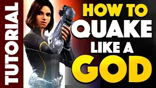 How To QUAKE Like a GOD!