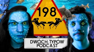 Avatar 3: Zemsta Karpia | Epizod 198 - Dwóch Typów Podcast