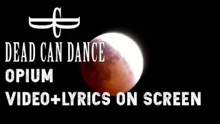 Dead Can Dance - Opium (video + lyrics on screen)