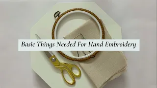Basic Things Needed For Hand Embroidery| Hand Embroidery Tutorials For Beginners| Part 1