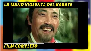 La mano violenta del karate | Azione | Film completo in italiano