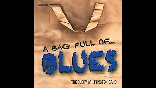 The Buddy Whittington Band - A Bag Full Of... BLUES (full album) 2010