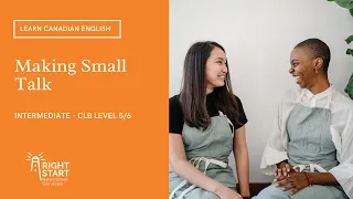 Learn Canadian English - Making Small Talk - CLB 5/6