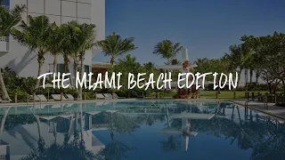 The Miami Beach EDITION Review - Miami Beach , United States of America
