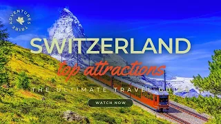 Travel To Switzerland | The Ultimate Travel Guide | Best Places to Visit | Adventures Tribe