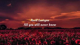 Avril Lavigne - All You Will Never Know (Lyrics)