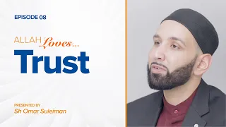 Allah Loves Trust | Episode 8 | Ramadan Series