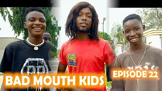 BAD MOUTH KIDS EP 22 ( YOUR FATHER ) Sydney Talker || Mr Macaroni ||  SMART WATCH || Ogb Brainjotte