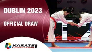 Karate1 DUBLIN | OFFICIAL DRAW | WORLD KARATE FEDERATION