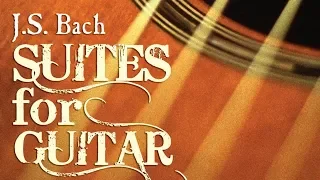 J.S. Bach: Suites for Guitar