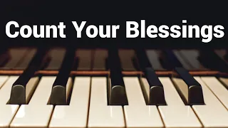 Count Your Blessings - Piano Instrumental Hymn with Lyrics