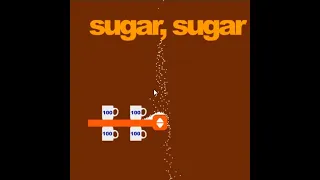 SUGAR , SUGAR  -  9 -   LIFE IS A GAME