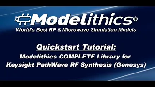 Modelithics QuickStart Tutorial For Keysight Pathwave RF Synthesis (Genesys)