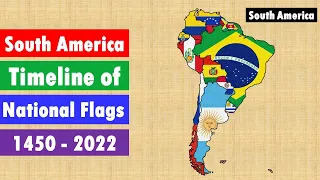 South America  Timeline of National Flags 1450 - 2022 | South America's History with National Flags