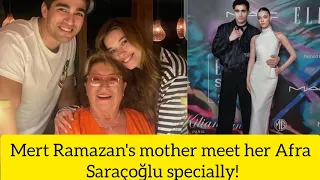 Mert Ramazan Demir's mother meet her Afra Saraçoğlu specially!