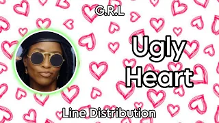 G.R.L ~ Ugly Heart ~ Line Distribution (Track 1)