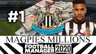 MAGPIES MILLIONS | NEWCASTLE UNITED | #1 | Football Manager 2020 #FM20